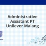 Administrative Assistant PT Unilever Malang