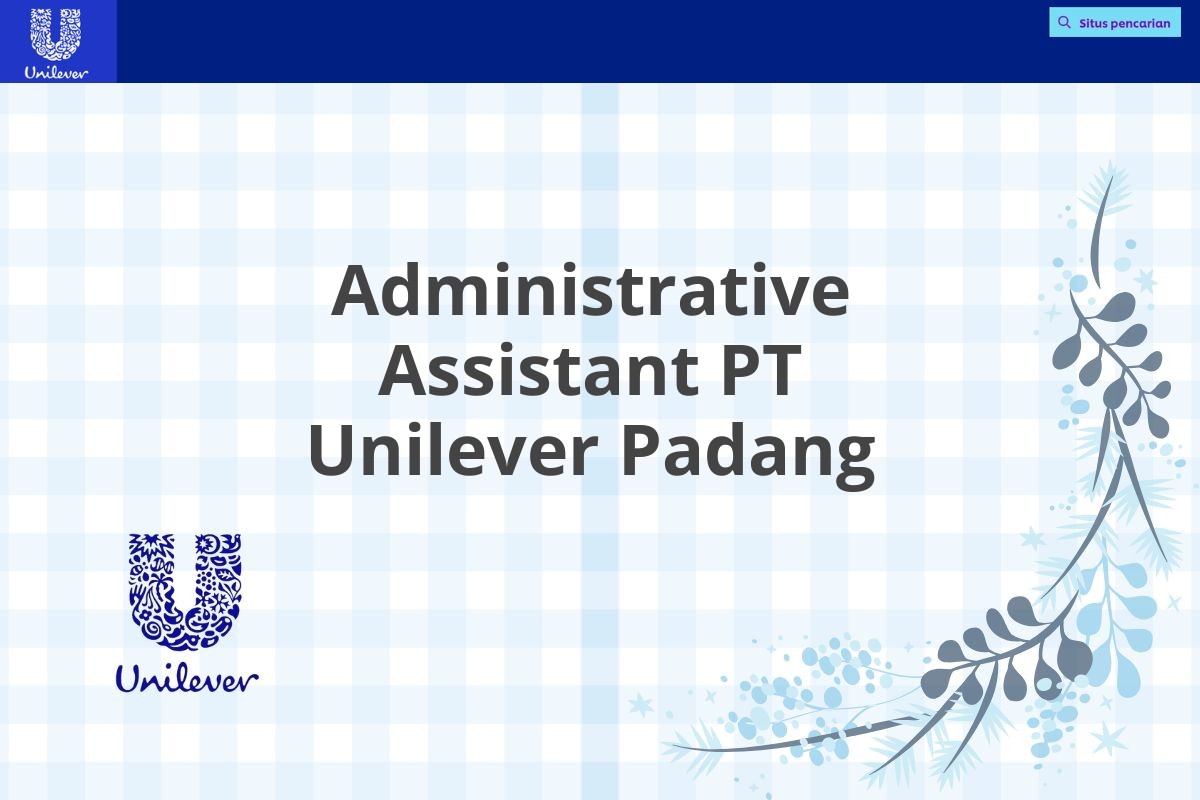 Administrative Assistant PT Unilever Padang