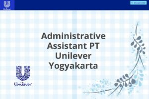 Administrative Assistant PT Unilever Yogyakarta