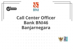 Call Center Officer Bank BNI46 Banjarnegara