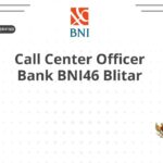 Call Center Officer Bank BNI46 Blitar