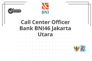 Call Center Officer Bank BNI46 Jakarta Utara