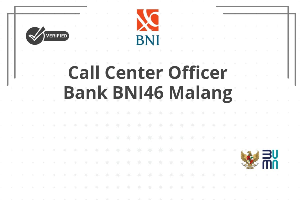 Call Center Officer Bank BNI46 Malang