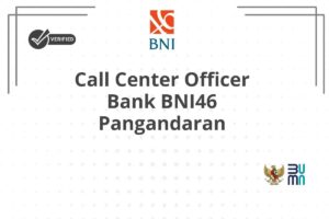 Call Center Officer Bank BNI46 Pangandaran