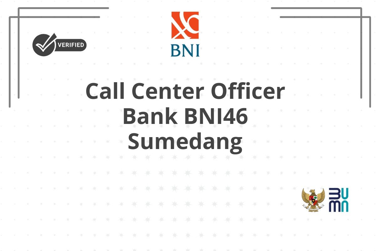 Call Center Officer Bank BNI46 Sumedang