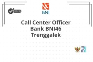 Call Center Officer Bank BNI46 Trenggalek