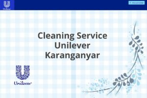 Cleaning Service Unilever Karanganyar