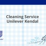 Cleaning Service Unilever Kendal