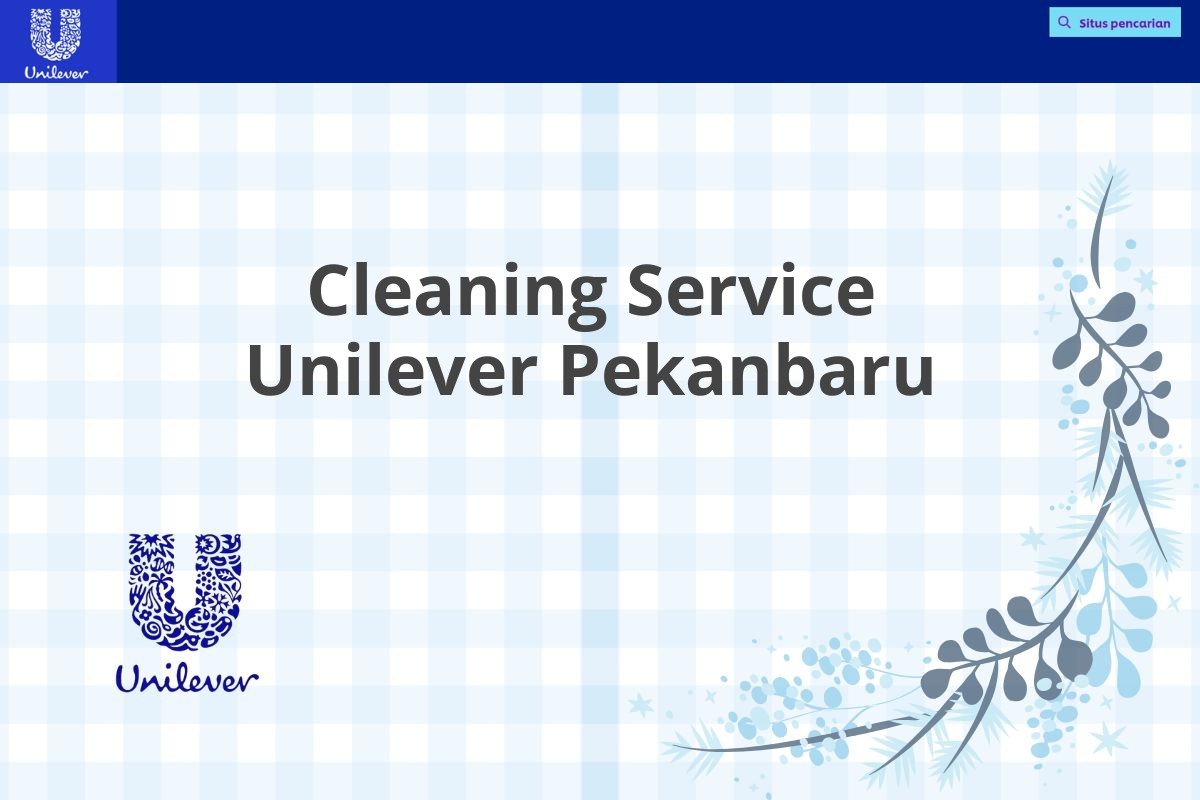 Cleaning Service Unilever Pekanbaru