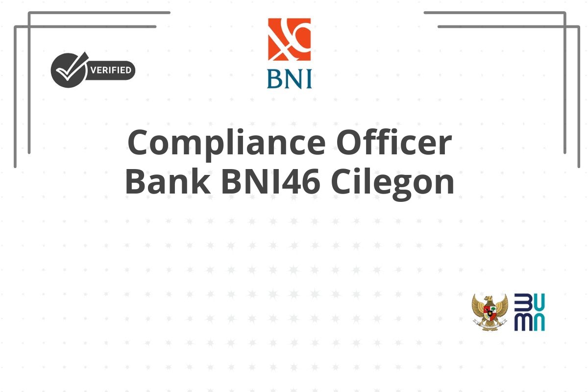 Compliance Officer Bank BNI46 Cilegon