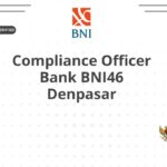 Compliance Officer Bank BNI46 Denpasar