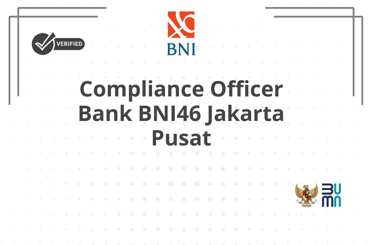 Compliance Officer Bank BNI46 Jakarta Pusat