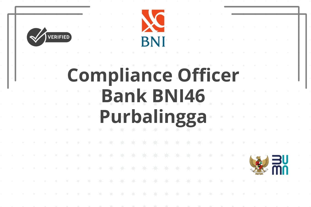 Compliance Officer Bank BNI46 Purbalingga