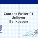 Content Writer PT Unilever Balikpapan