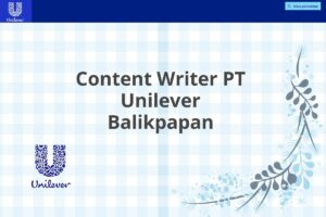 Content Writer PT Unilever Balikpapan