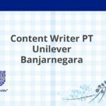 Content Writer PT Unilever Banjarnegara