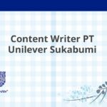 Content Writer PT Unilever Sukabumi