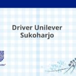 Driver Unilever Sukoharjo