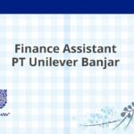 Finance Assistant PT Unilever Banjar