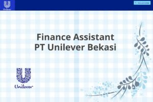 Finance Assistant PT Unilever Bekasi