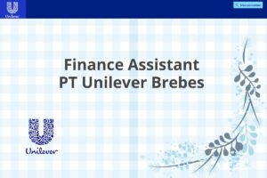 Finance Assistant PT Unilever Brebes