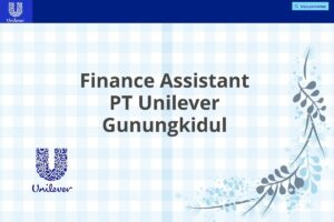 Finance Assistant PT Unilever Gunungkidul