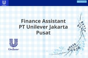 Finance Assistant PT Unilever Jakarta Pusat