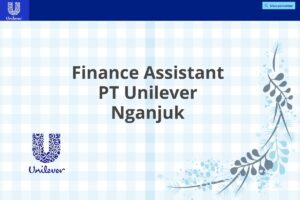 Finance Assistant PT Unilever Nganjuk