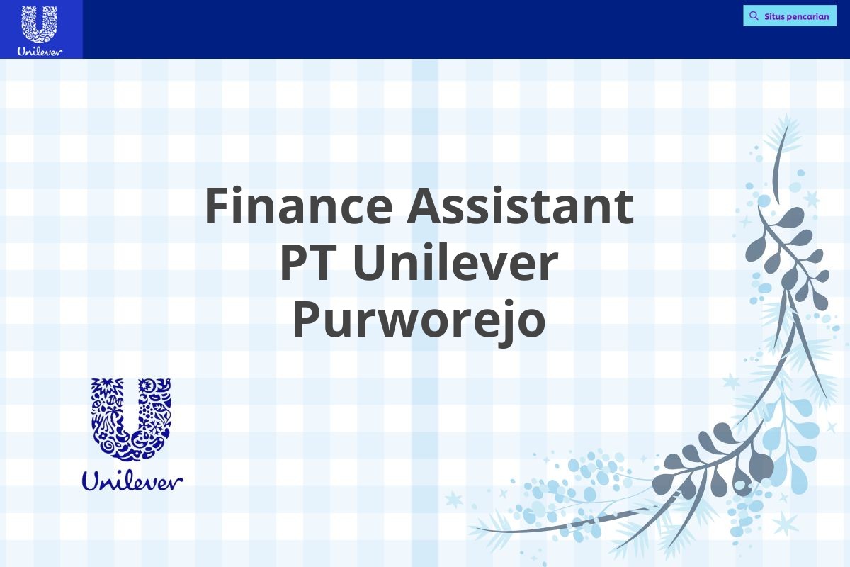 Finance Assistant PT Unilever Purworejo
