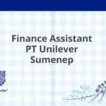 Finance Assistant PT Unilever Sumenep