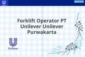 Forklift Operator PT Unilever Unilever Purwakarta