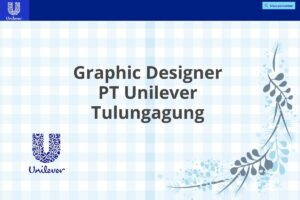 Graphic Designer PT Unilever Tulungagung