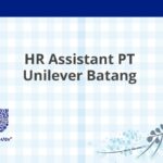 HR Assistant PT Unilever Batang