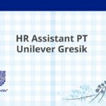 HR Assistant PT Unilever Gresik