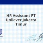 HR Assistant PT Unilever Jakarta Timur