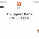 IT Support Bank BNI Cilegon