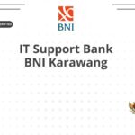IT Support Bank BNI Karawang