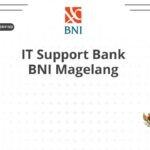 IT Support Bank BNI Magelang