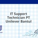 IT Support Technician PT Unilever Bantul