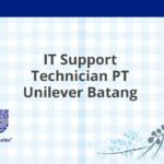 IT Support Technician PT Unilever Batang