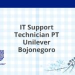 IT Support Technician PT Unilever Bojonegoro