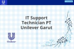 IT Support Technician PT Unilever Garut
