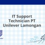 IT Support Technician PT Unilever Lamongan