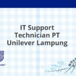 IT Support Technician PT Unilever Lampung