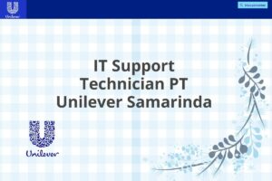 IT Support Technician PT Unilever Samarinda