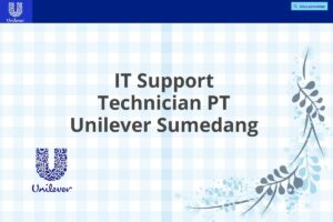 IT Support Technician PT Unilever Sumedang