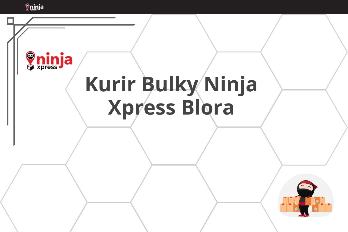 Kurir Bulky Ninja Xpress Blora