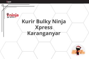 Kurir Bulky Ninja Xpress Karanganyar