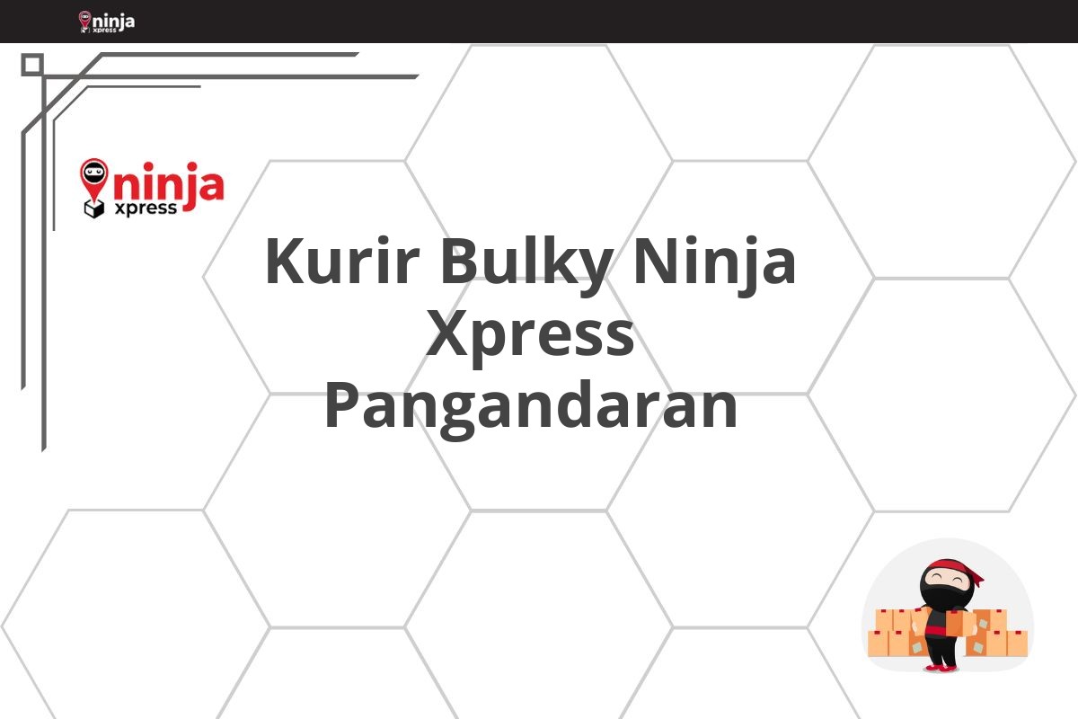 Kurir Bulky Ninja Xpress Pangandaran