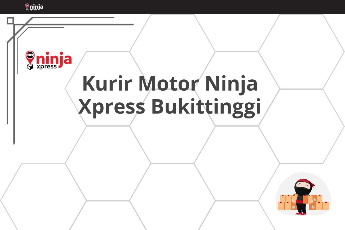 Kurir Motor Ninja Xpress Bukittinggi